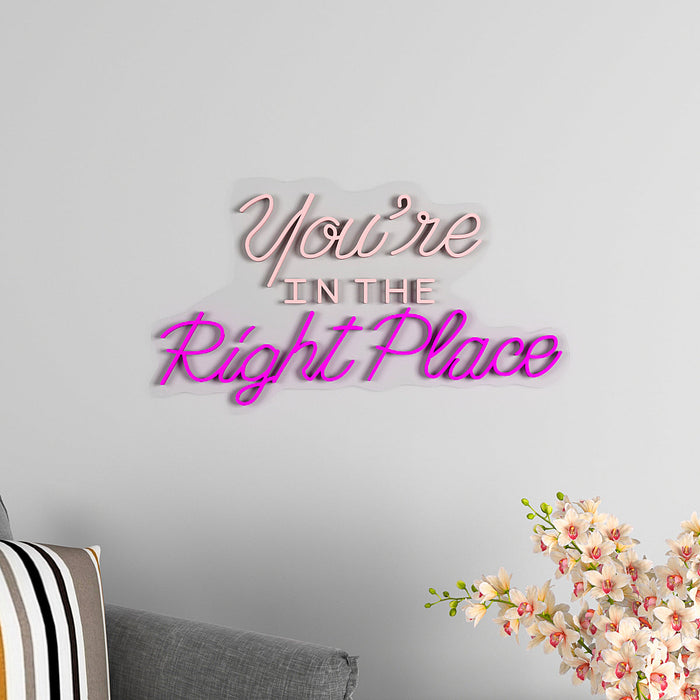 You're In The Right Place LED Neon Light