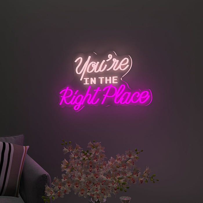 You're In The Right Place LED Neon Light