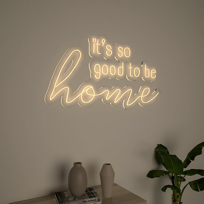 Its So Good to be Home Neon LED Light (Available in Multiple Colors)